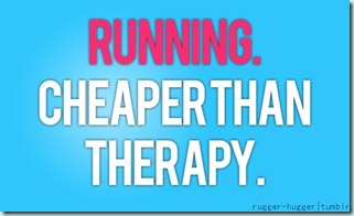 running cheaper than therapy