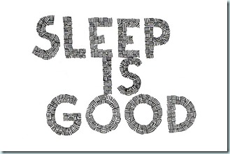 sleep is good