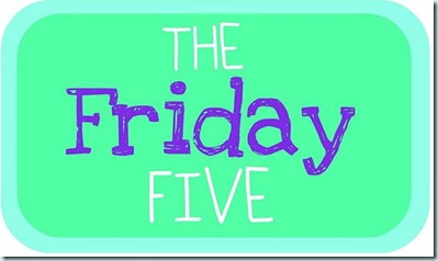 friday five