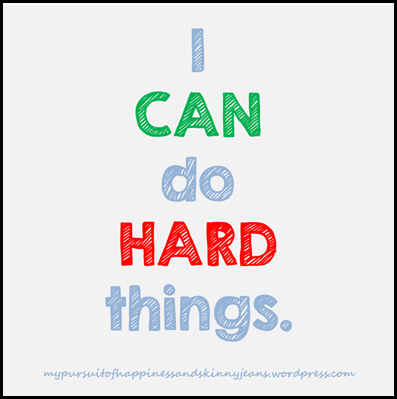 I can do hard things