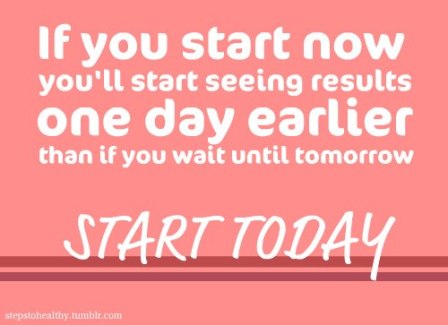 start today